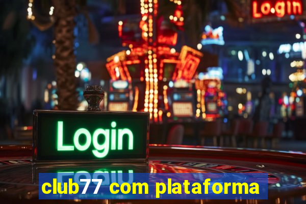 club77 com plataforma